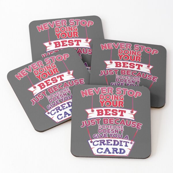 Item preview, Never Stop Doing Your Best Just Because Someone Doesn't Give You A Credit Card designed and sold by EdifyEra.