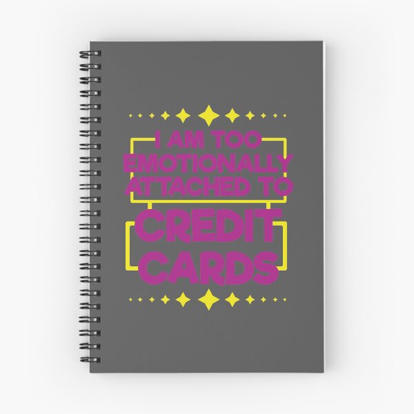Item preview, I Am Too Emotionally Attached to Credit Cards designed and sold by EdifyEra.