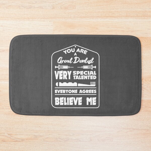 Item preview, You Are a Great Dentist Very Special Talented Everyone Agrees Believe Me designed and sold by EdifyEra.