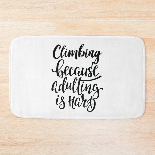 Item preview, Climbing Because Adulting Is Hard designed and sold by ProjectX23.