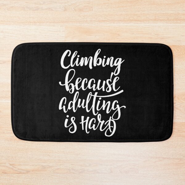 Item preview, Climbing Because Adulting Is Hard designed and sold by ProjectX23.