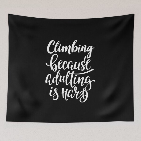 Item preview, Climbing Because Adulting Is Hard designed and sold by ProjectX23.
