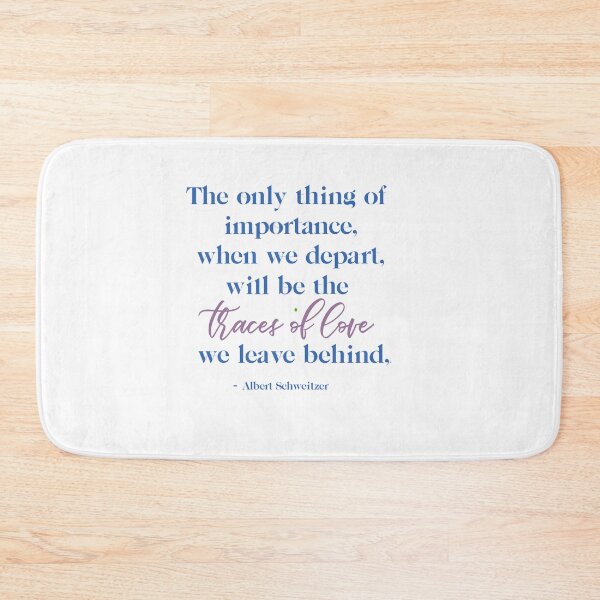 Item preview, Traces of Love - Albert Schweitzer Quote designed and sold by TheCurators.