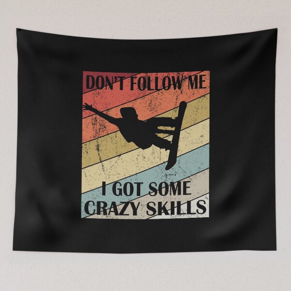 Item preview, Don't Follow Me I Got Some Crazy Skills - Retro Snowboarding design designed and sold by Grabitees.