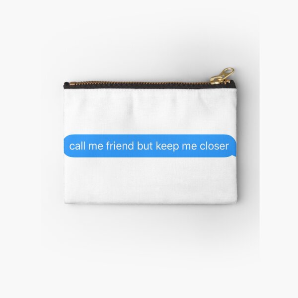 Item preview, call me friend but keep me closer text designed and sold by Chicken Nugget.