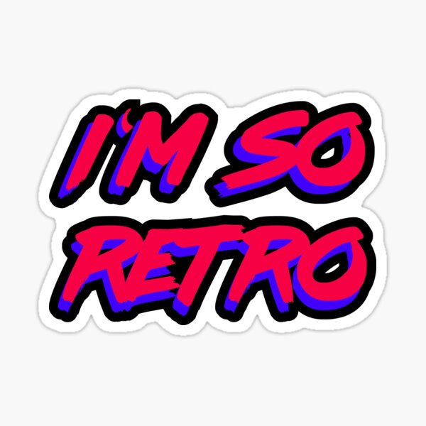 I'm So Retro Sticker