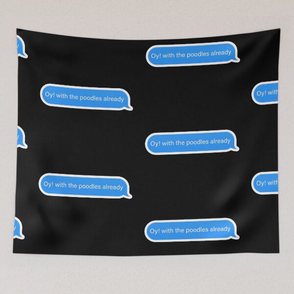 Item preview, oy! with the poodles aleady Popular Meme Speech iMessage designed and sold by mekx.