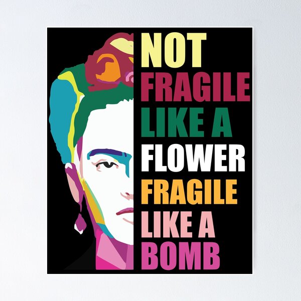 Item preview, Not Fragile Like A Flower, Fragile Like A Bomb  designed and sold by simplytldr.