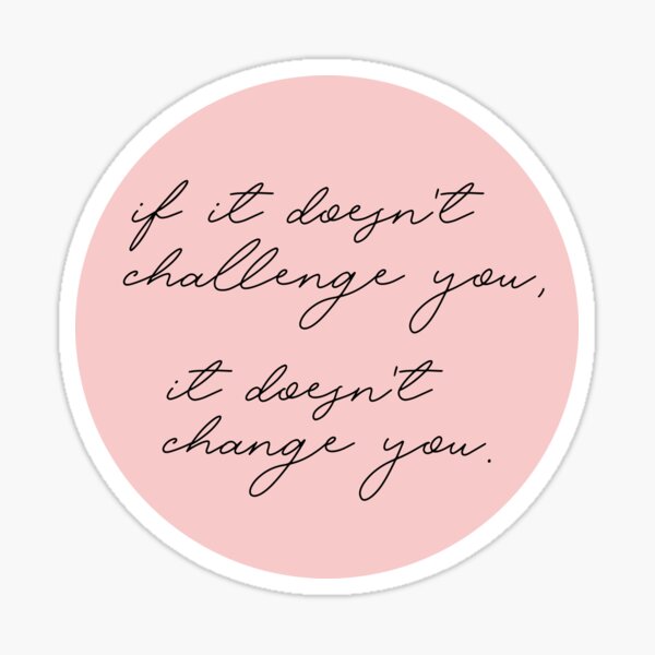 Item preview, If It Doesn't Challenge You It Doesn't Change You - Inspirational Quote designed and sold by maniacfitness.