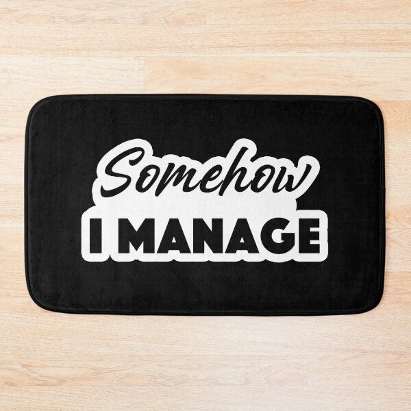 Item preview, Somehow, i manage Popular Meme Speech mood designed and sold by mekx.