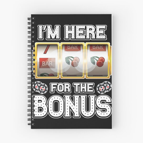 Item preview, I`m here for Bonus slot machines print designed and sold by sunnym79.