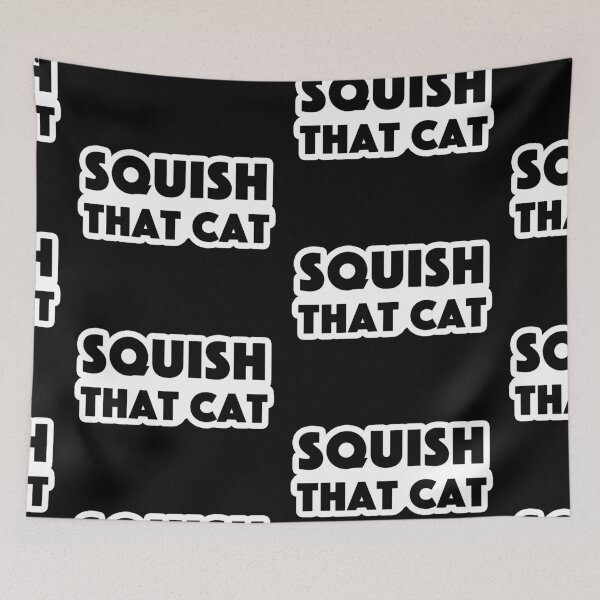 Item preview, Squish that cat Popular Meme Speech designed and sold by mekx.