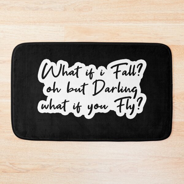 Item preview, What if i fall? oh but darling what if you fly? Popular Meme Speech designed and sold by mekx.