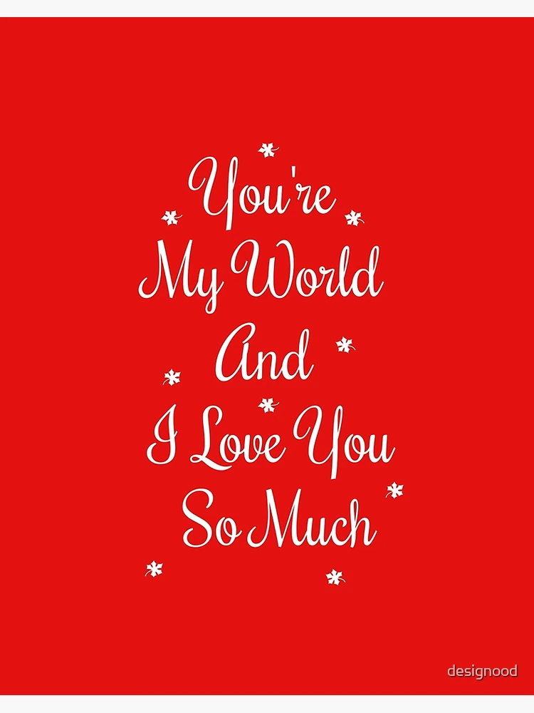 You're My World And I Love You So Much, Love Gift For Someone You Love,  Valentine's Day Gift Art Board Print for Sale by designood