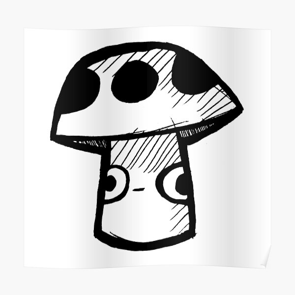 "Musssh The Mushroom (Black and White)" Poster for Sale by Jmcar441