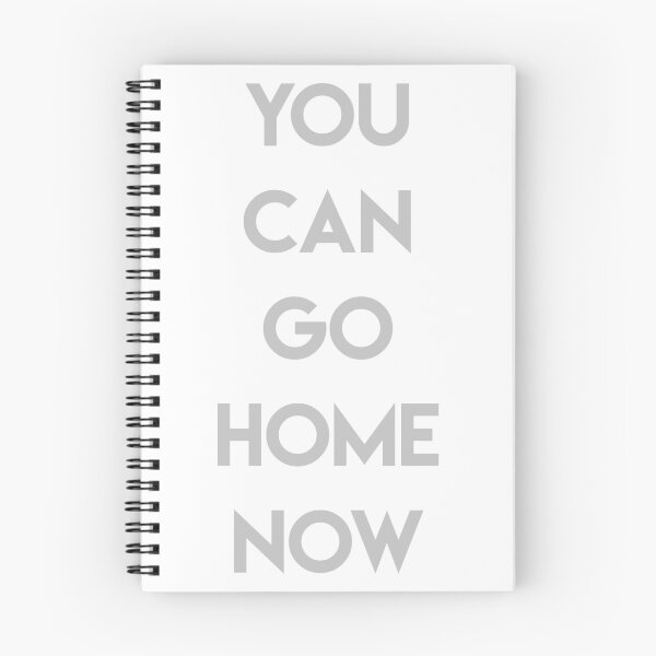 Item preview, YOU CAN GO HOME NOW designed and sold by suddenlysomeday.