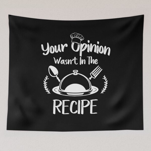 Item preview, Your Opinion Wasn't In The Recipe - Cooking Chef Gastronomy Gift designed and sold by Dressed For  Duty.
