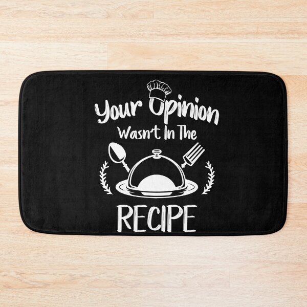Item preview, Your Opinion Wasn't In The Recipe - Cooking Chef Gastronomy Gift designed and sold by Dressed For  Duty.