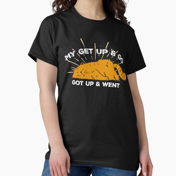 Item preview, My Get Up And Go, Got Up And Went. Funny Cat Design designed and sold by gorillamerch.