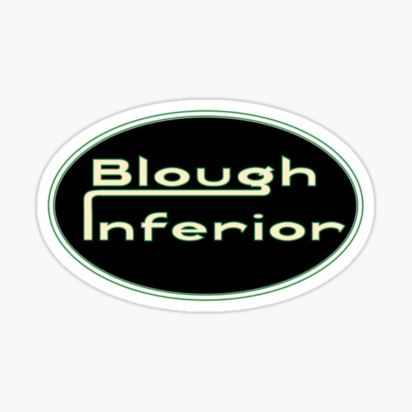 Blough Inferior – an alternative to the 'superior' brand Sticker