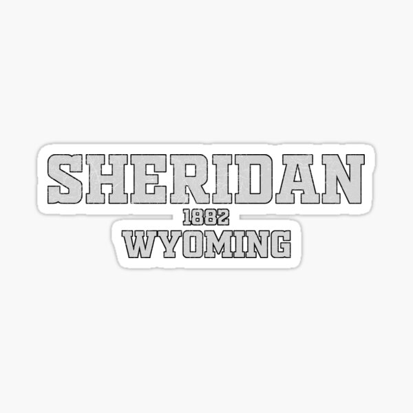 Sheridan Wyoming Stickers | Redbubble