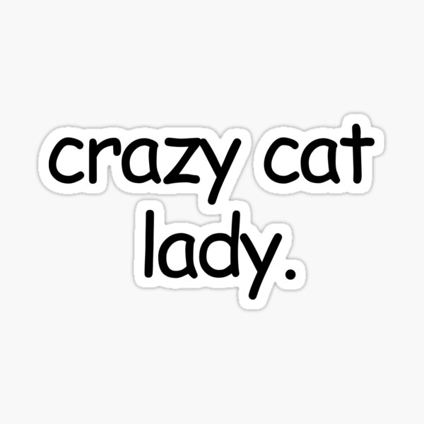 Item preview, Crazy Cat Lady designed and sold by WatermelonFctry.