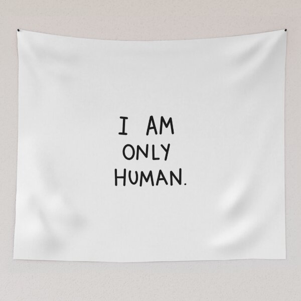 Item preview, I am only human. designed and sold by tgannon.