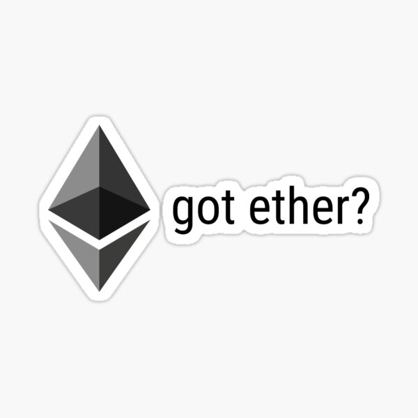 got ether? Sticker
