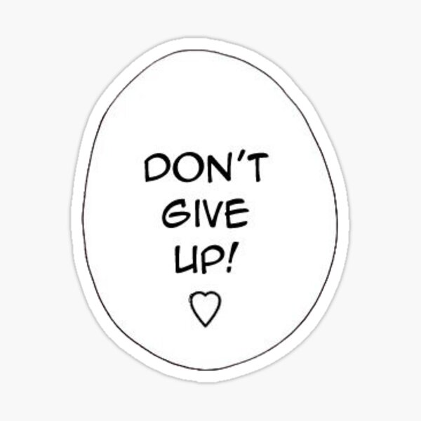 don't give up! Sticker