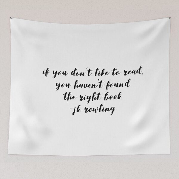 Item preview, If you don't like to read, you don't have the right book. -JK Rowling designed and sold by flying-flamingo.