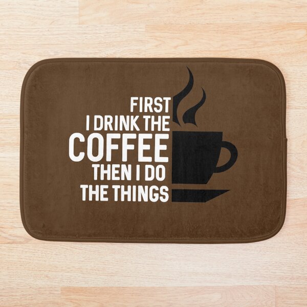 Item preview, First i drink the coffee, then i do the things designed and sold by imaginemangoes.