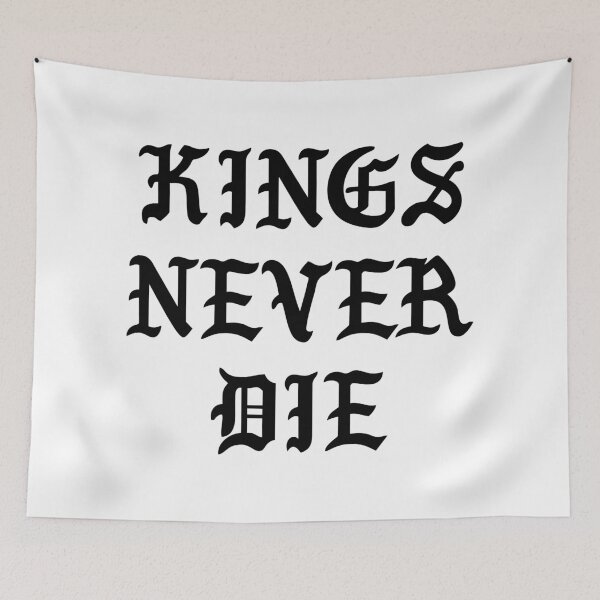 Item preview, Kings Never Die designed and sold by TheArtism.