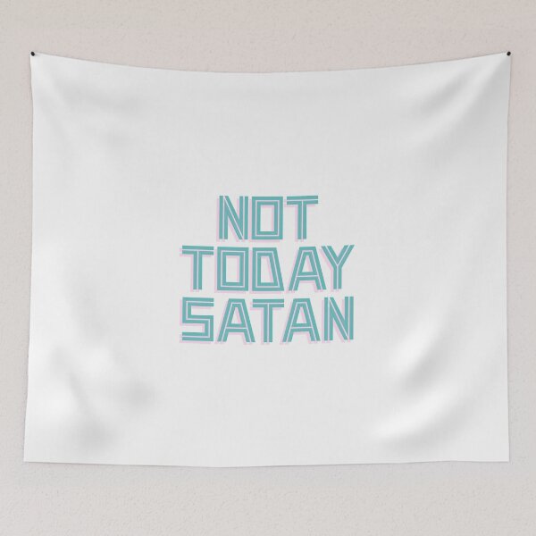 Item preview, Not Today Satan designed and sold by enjoytheshirt.