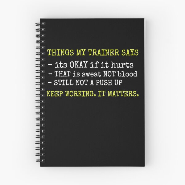 Item preview, Things My Trainer Says Keep Working It Matters designed and sold by AlphaMoon.