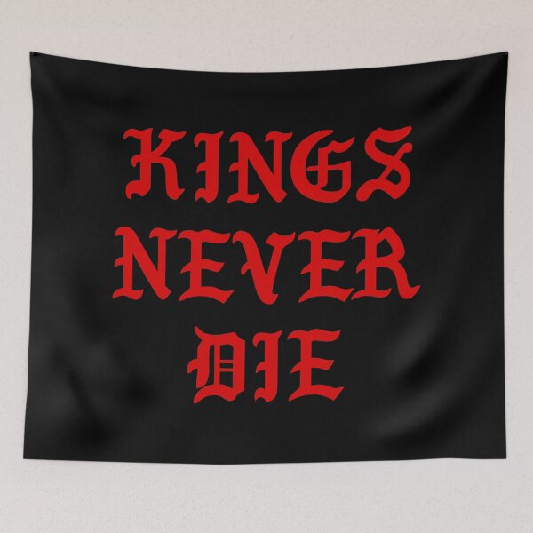 Item preview, Kings Never Die designed and sold by TheArtism.