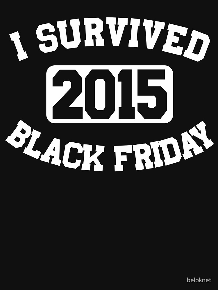 I Survived Black Friday 2015 by beloknet