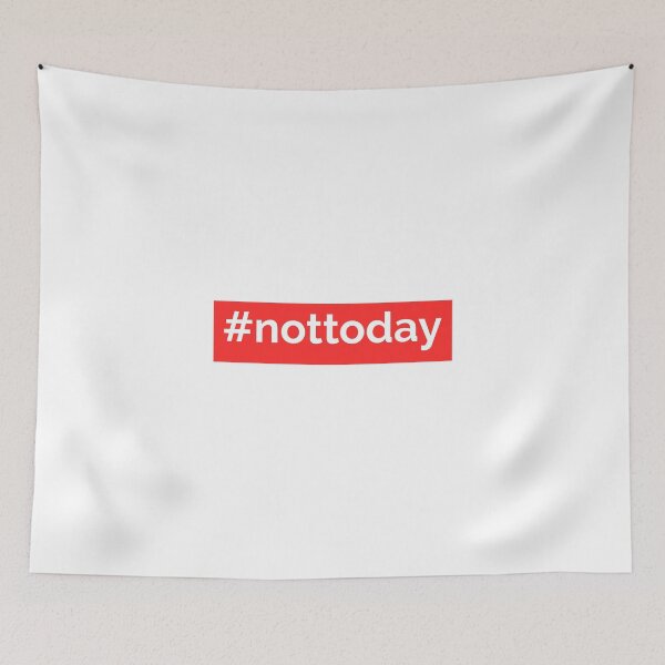 Item preview, #nottoday, Not Today, Nope, Funny saying, Nope Not Today, Not Today, Nope Not Today designed and sold by enjoytheshirt.