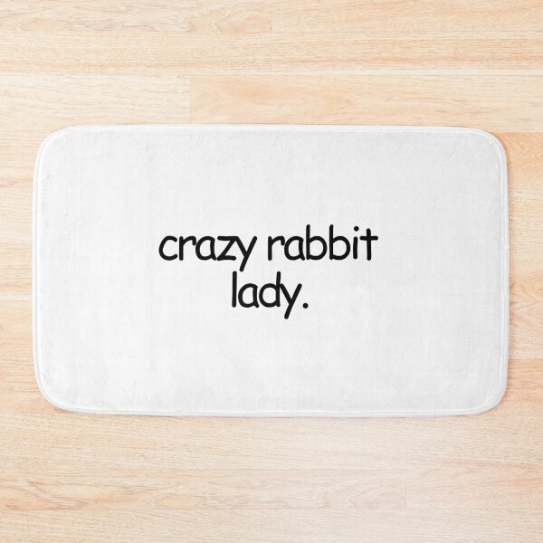 Item preview, Crazy Rabbit Lady designed and sold by WatermelonFctry.