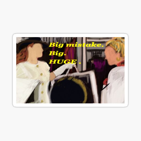 Item preview, Pretty Woman - Big mistake  designed and sold by Dassy86.