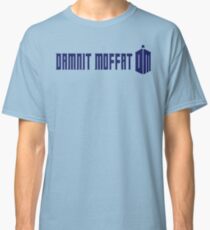 Damnit Moffat Classic T-Shirt