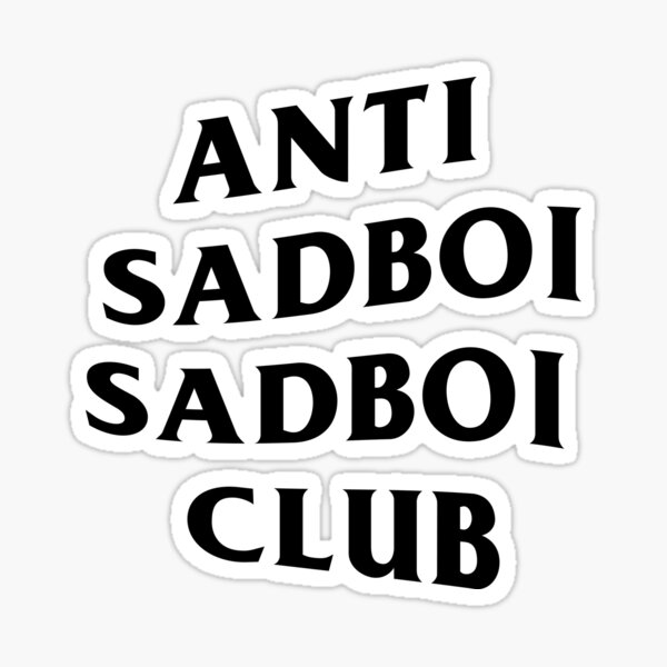 anti sadboi sadboi club