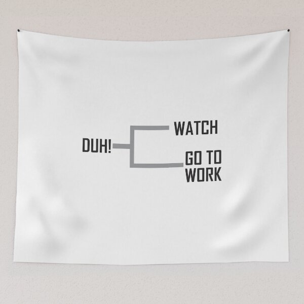 Item preview, Watch Go to Work Duh College March Basketball Madness designed and sold by hadleydesigns.