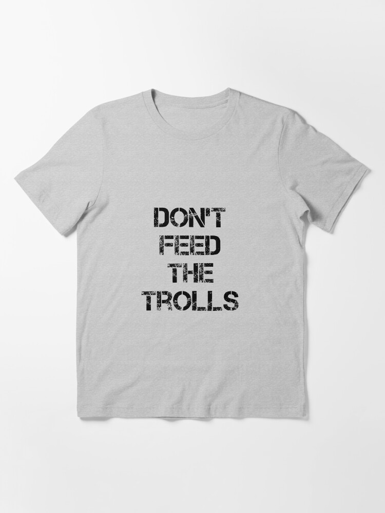 Alternate view of Don't Feed the Trolls Computer Fan Design Essential T-Shirt