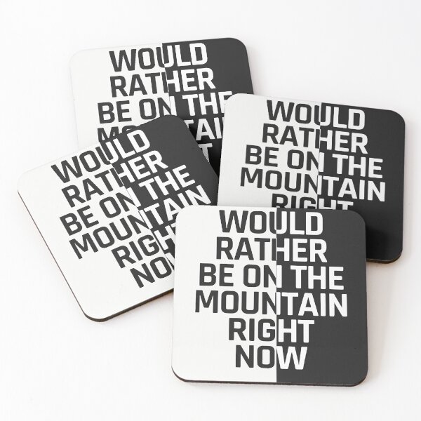 Item preview, Would rather be on the mountain right now designed and sold by dannicrombie.