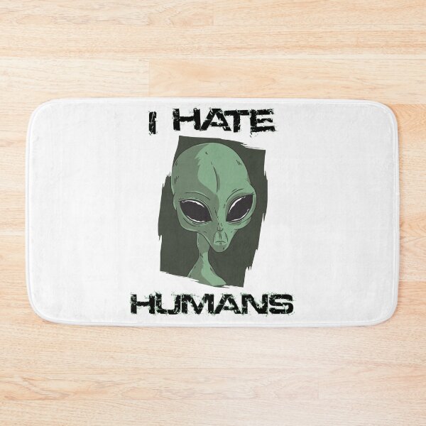 Item preview, i hate humans designed and sold by raps-crew.
