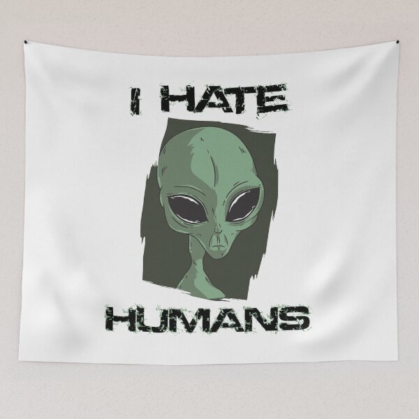 Item preview, i hate humans designed and sold by raps-crew.