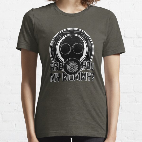 Are You My Mummy? Essential T-Shirt