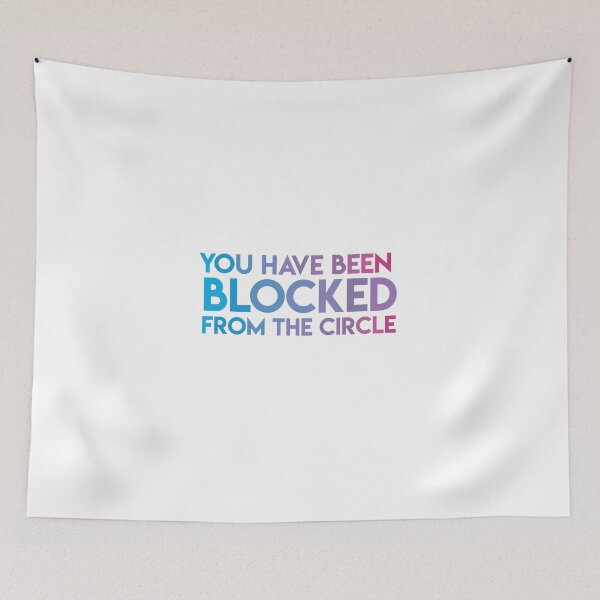 Item preview, You Have Been Blocked From the Circle - The Circle Netflix designed and sold by lohtus.
