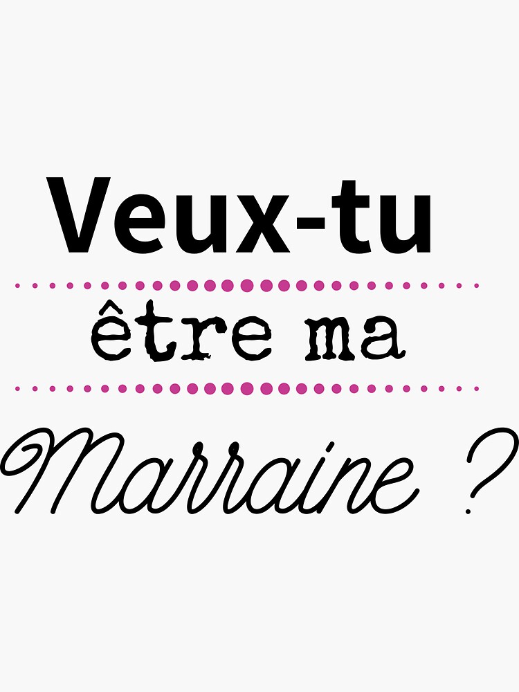 Tu Veux être Ma Marraine