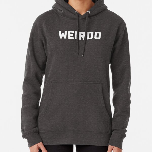 Weirdo Funny Quote Pullover Hoodie